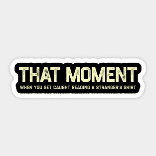 That Moment Sticker